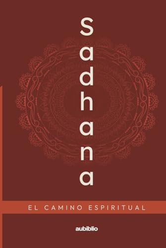 Sadhana: El camino espiritual von Independently published